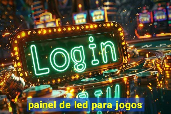 painel de led para jogos